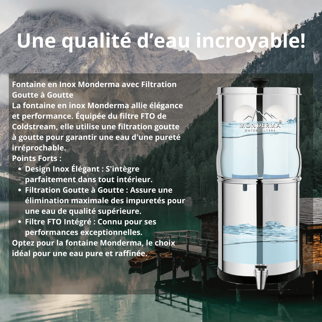 fontaine à gravité Monderma Fontaine Big 8.5L inox - 2 FTO+ Coldstream - Robinet Vue - 6 mois de filtration Monderma waterfilters
